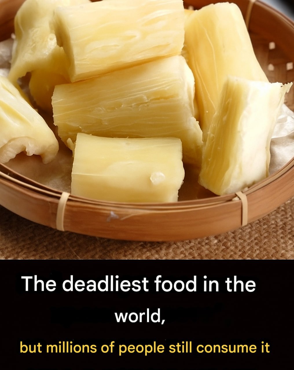 The ‘deadliest food in the world’, but millions of people still eat it